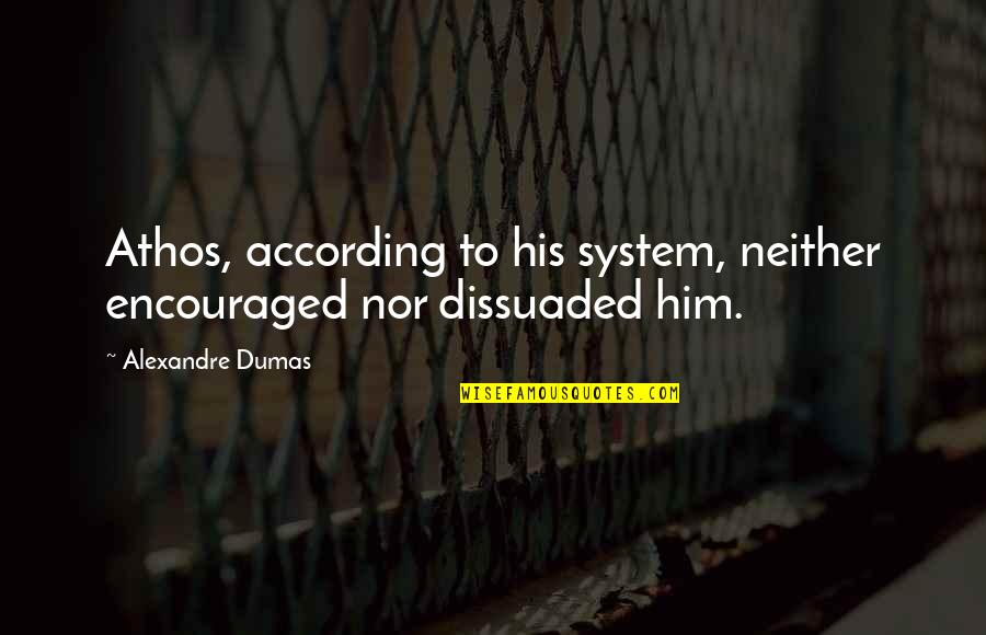 Pocket Watch And Compass Quotes By Alexandre Dumas: Athos, according to his system, neither encouraged nor Pocket Watch And Compass Quotes By Alexandre Dumas: Athos, according to his system, neither encouraged nor