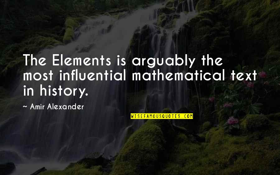 Pocketing Fabric Quotes By Amir Alexander: The Elements is arguably the most influential mathematical