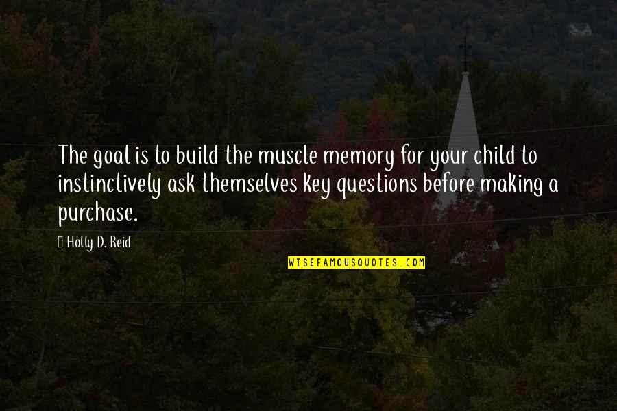 Pockets Of Peace Quotes By Holly D. Reid: The goal is to build the muscle memory