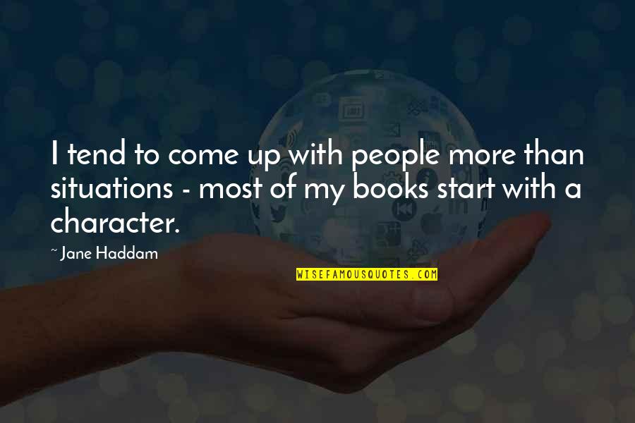 Pocketsized Quotes By Jane Haddam: I tend to come up with people more