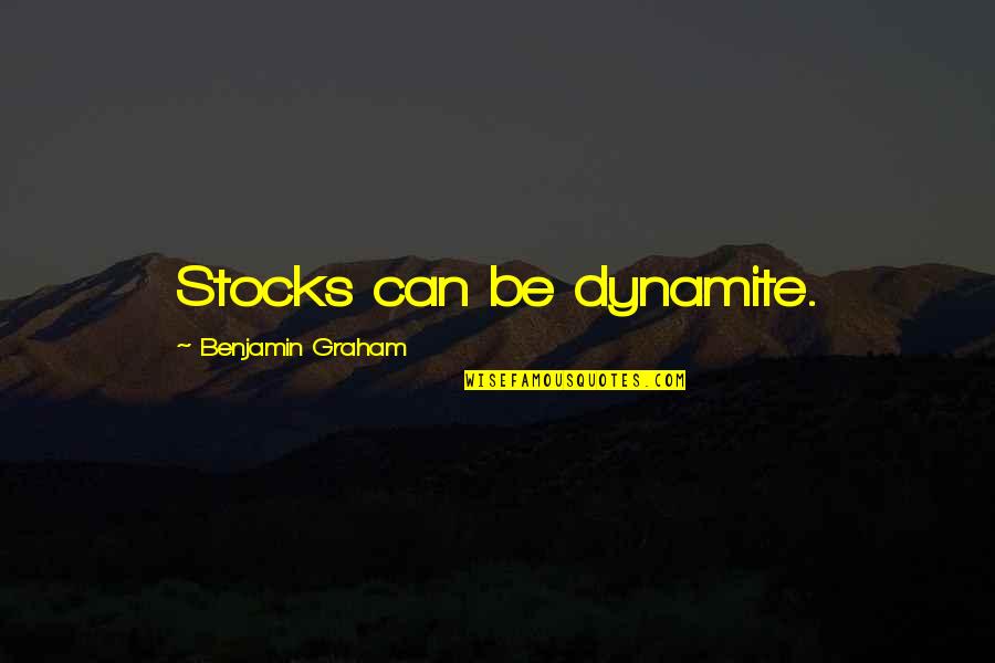 Pocky Quotes By Benjamin Graham: Stocks can be dynamite.