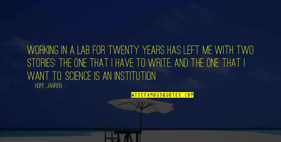 Pocky Quotes By Hope Jahren: Working in a lab for twenty years has Pocky Quotes By Hope Jahren: Working in a lab for twenty years has