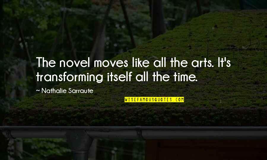 Pocos Portsmouth Quotes By Nathalie Sarraute: The novel moves like all the arts. It's