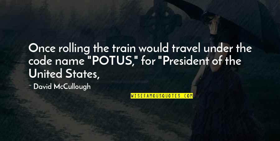 Podd Stock Quotes By David McCullough: Once rolling the train would travel under the Podd Stock Quotes By David McCullough: Once rolling the train would travel under the