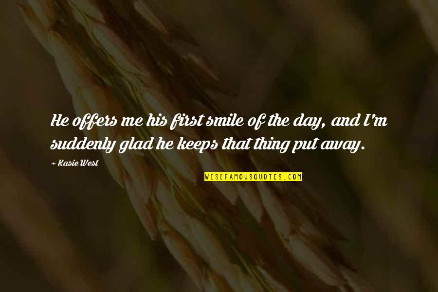 Podejrzane Nago Quotes By Kasie West: He offers me his first smile of the Podejrzane Nago Quotes By Kasie West: He offers me his first smile of the