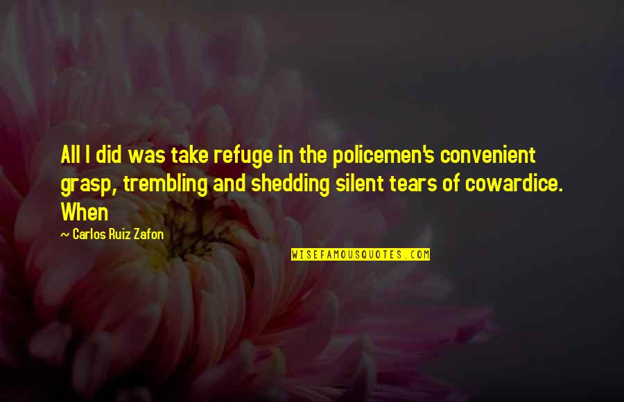 Podeli Svoje Quotes By Carlos Ruiz Zafon: All I did was take refuge in the Podeli Svoje Quotes By Carlos Ruiz Zafon: All I did was take refuge in the