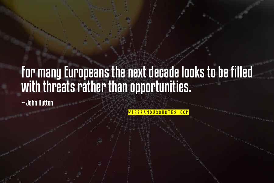 Podem Crane Quotes By John Hutton: For many Europeans the next decade looks to