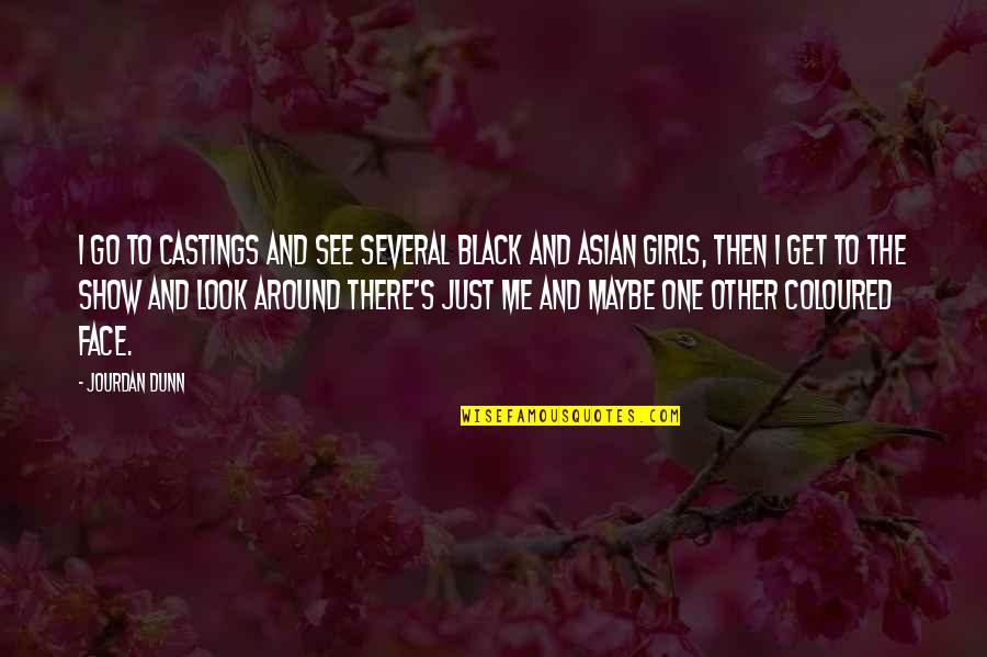 Podestas Twin Quotes By Jourdan Dunn: I go to castings and see several black