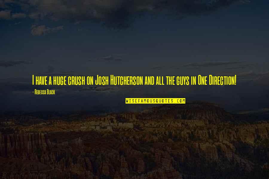 Podhoretz Newsweek Quotes By Rebecca Black: I have a huge crush on Josh Hutcherson