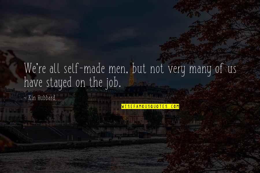 Podijeliti Ili Quotes By Kin Hubbard: We're all self-made men, but not very many