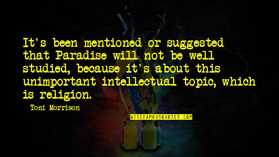 Podje Quotes By Toni Morrison: It's been mentioned or suggested that Paradise will Podje Quotes By Toni Morrison: It's been mentioned or suggested that Paradise will