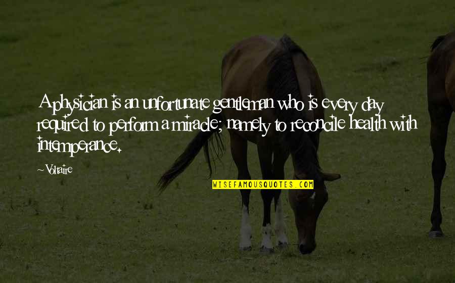 Podlasly Baumaschinen Quotes By Voltaire: A physician is an unfortunate gentleman who is Podlasly Baumaschinen Quotes By Voltaire: A physician is an unfortunate gentleman who is
