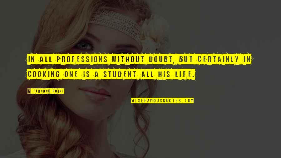 Podniecenie U Quotes By Fernand Point: In all professions without doubt, but certainly in Podniecenie U Quotes By Fernand Point: In all professions without doubt, but certainly in