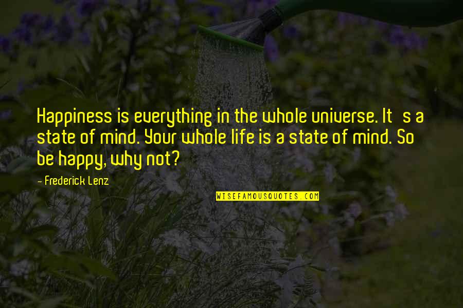 Podocarpus Quotes By Frederick Lenz: Happiness is everything in the whole universe. It's Podocarpus Quotes By Frederick Lenz: Happiness is everything in the whole universe. It's