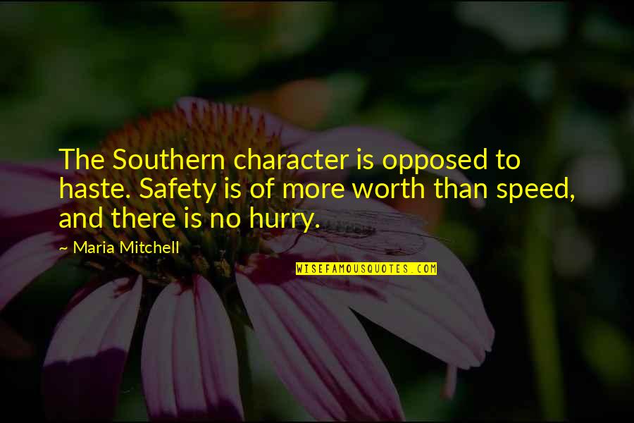 Podpora Iphone Quotes By Maria Mitchell: The Southern character is opposed to haste. Safety Podpora Iphone Quotes By Maria Mitchell: The Southern character is opposed to haste. Safety