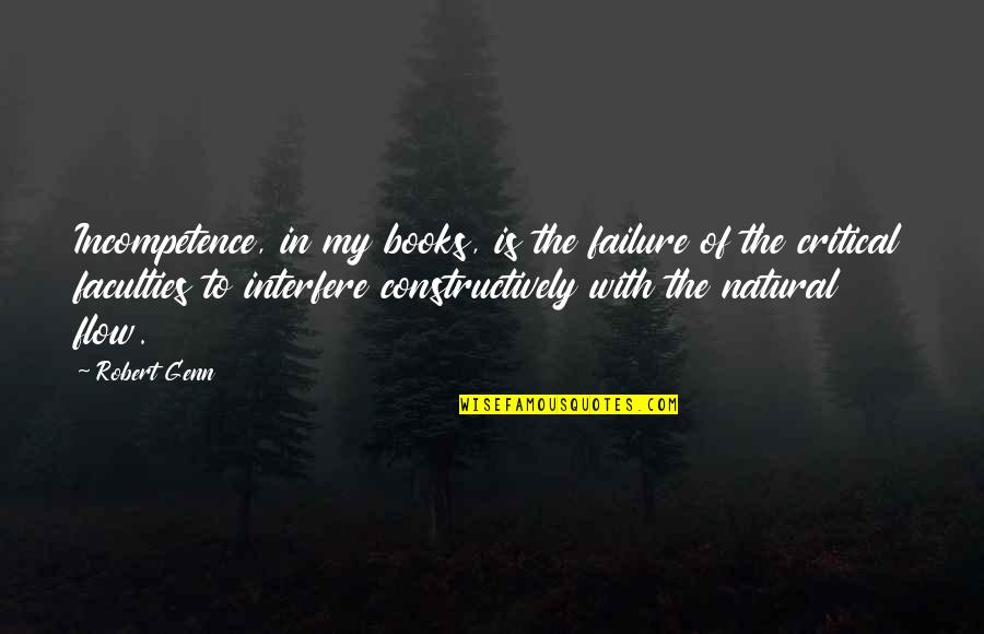Podran Quotes By Robert Genn: Incompetence, in my books, is the failure of