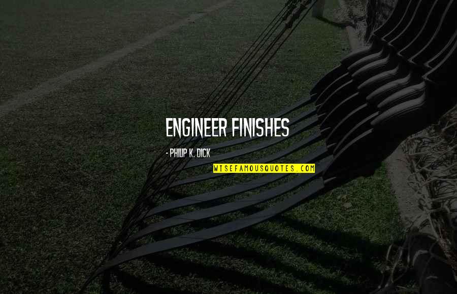 Podraza Cpa Quotes By Philip K. Dick: engineer finishes Podraza Cpa Quotes By Philip K. Dick: engineer finishes