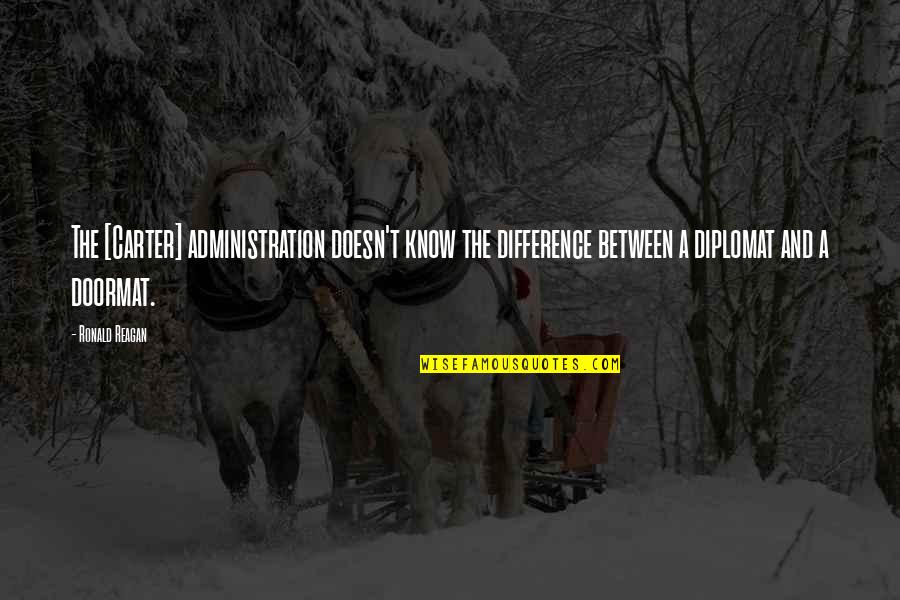 Podraza Cpa Quotes By Ronald Reagan: The [Carter] administration doesn't know the difference between