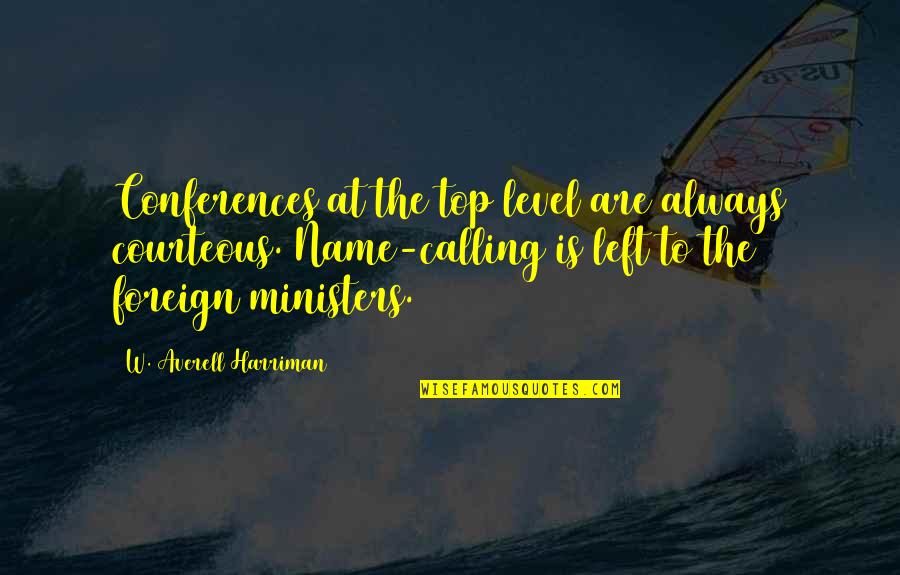 Podreczniki Do Szkoly Podstawowej Quotes By W. Averell Harriman: Conferences at the top level are always courteous. Podreczniki Do Szkoly Podstawowej Quotes By W. Averell Harriman: Conferences at the top level are always courteous.