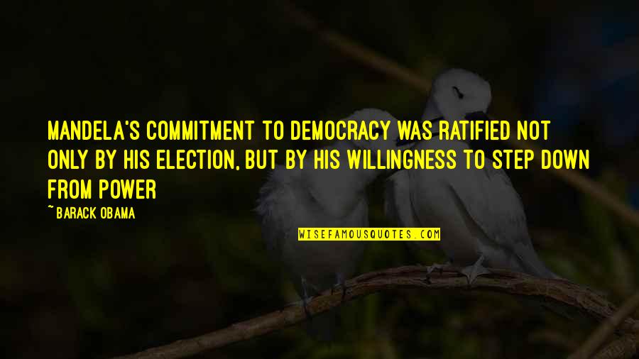 Podres Kupujem Quotes By Barack Obama: Mandela's commitment to democracy was ratified not only Podres Kupujem Quotes By Barack Obama: Mandela's commitment to democracy was ratified not only