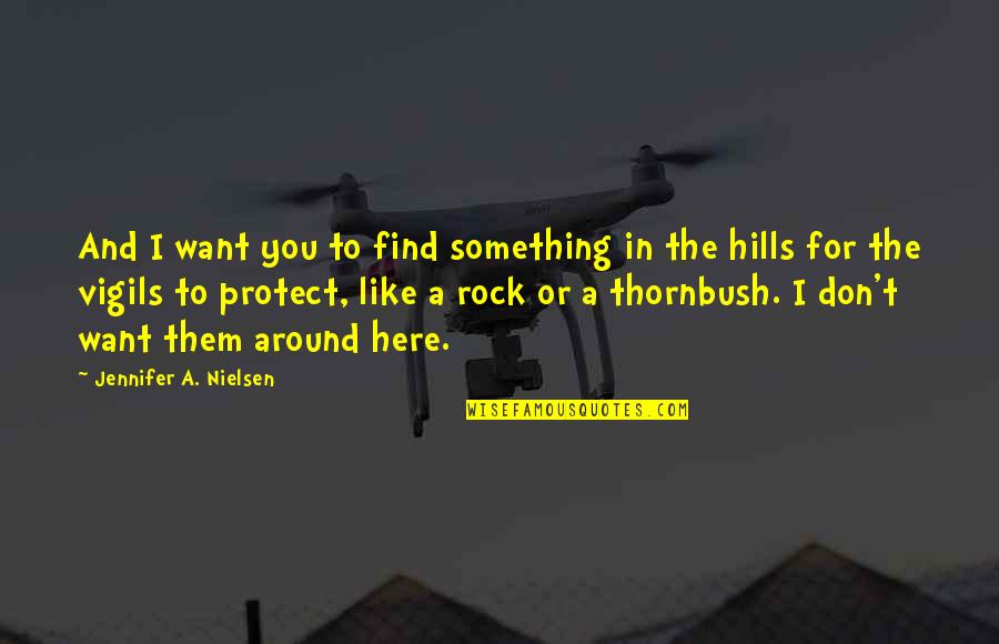 Podres Kupujem Quotes By Jennifer A. Nielsen: And I want you to find something in Podres Kupujem Quotes By Jennifer A. Nielsen: And I want you to find something in