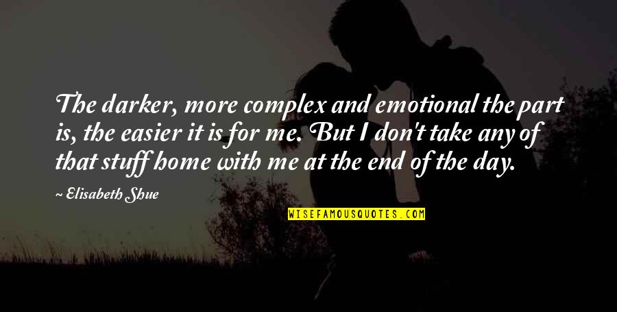Podrick Quotes By Elisabeth Shue: The darker, more complex and emotional the part