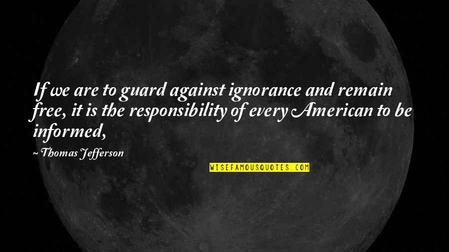 Podrida En Quotes By Thomas Jefferson: If we are to guard against ignorance and