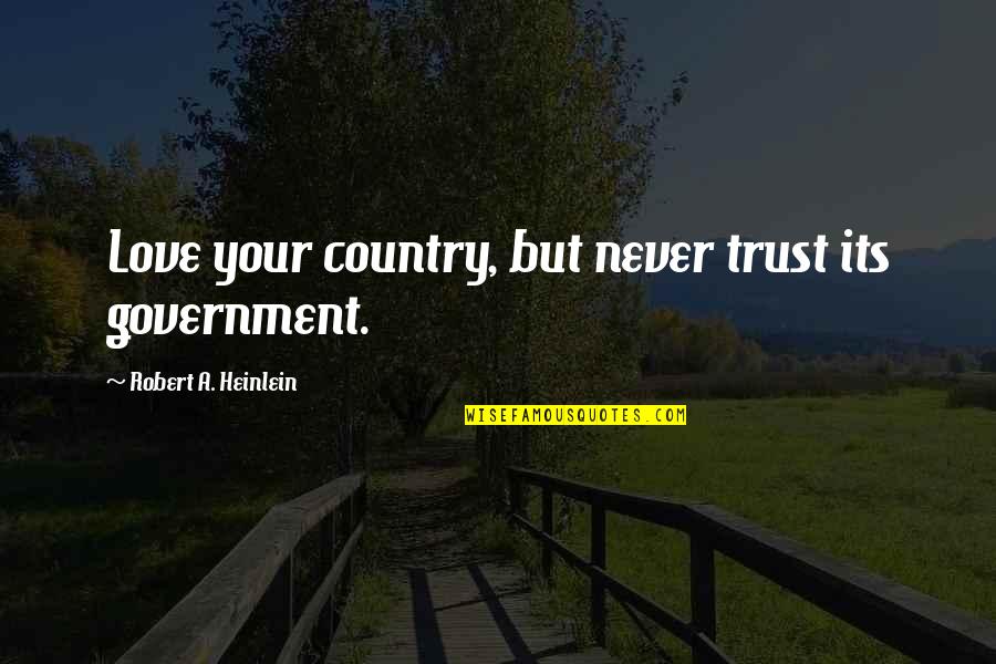Pods Shipping Quotes By Robert A. Heinlein: Love your country, but never trust its government. Pods Shipping Quotes By Robert A. Heinlein: Love your country, but never trust its government.