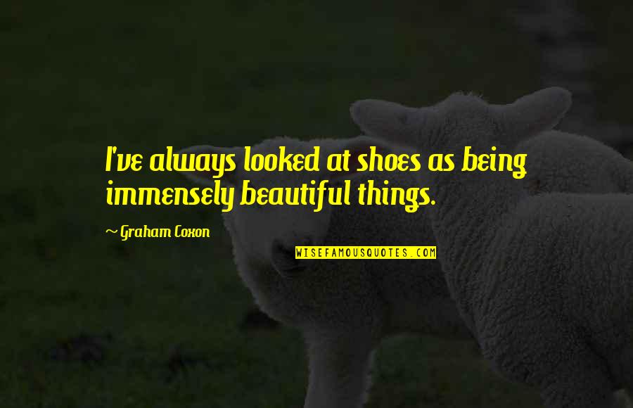 Podsecam Quotes By Graham Coxon: I've always looked at shoes as being immensely