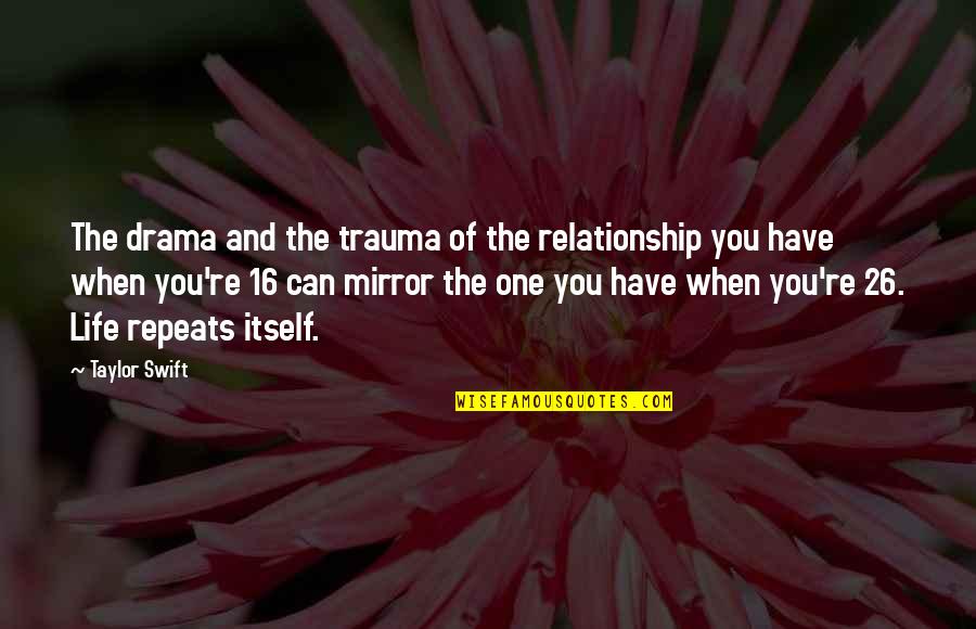 Podseti Me Sto Quotes By Taylor Swift: The drama and the trauma of the relationship Podseti Me Sto Quotes By Taylor Swift: The drama and the trauma of the relationship