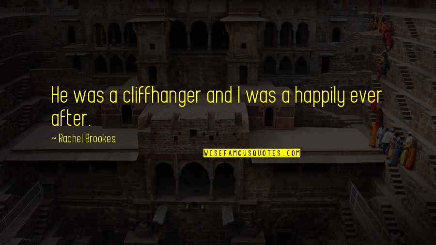 Podstata Quotes By Rachel Brookes: He was a cliffhanger and I was a