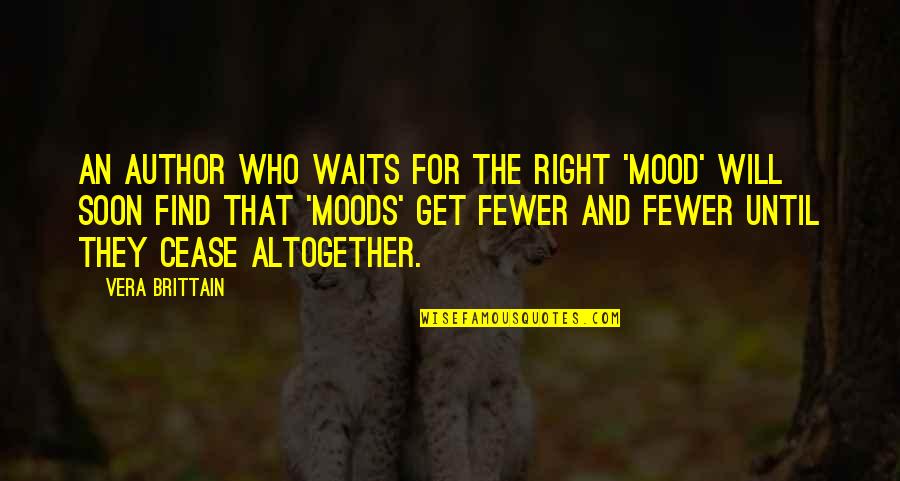 Podstata Quotes By Vera Brittain: An author who waits for the right 'mood'