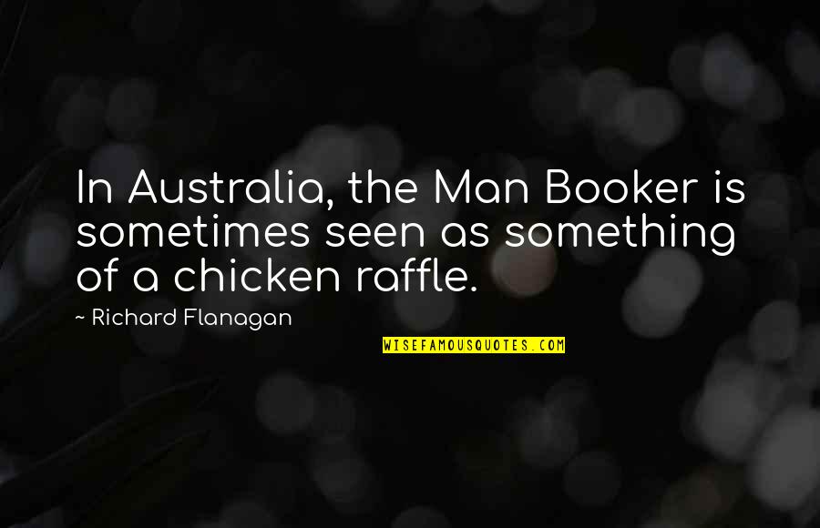 Podvig Gerakla Quotes By Richard Flanagan: In Australia, the Man Booker is sometimes seen