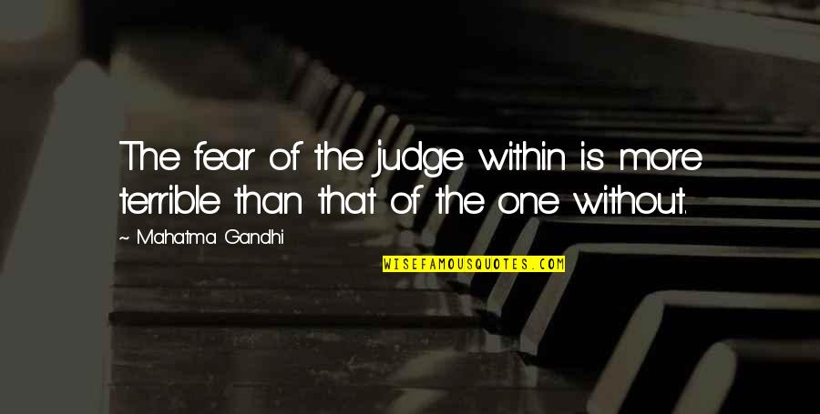 Podzemna Koraba Quotes By Mahatma Gandhi: The fear of the judge within is more