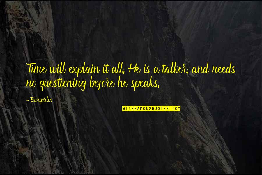 Podziekowania Urodzinowe Quotes By Euripides: Time will explain it all. He is a