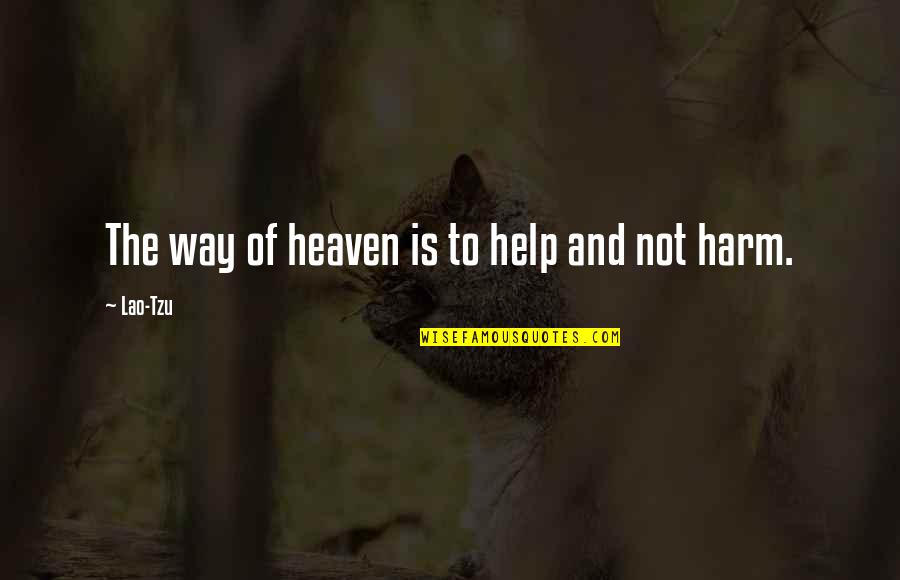 Poehlman Hatchery Quotes By Lao-Tzu: The way of heaven is to help and