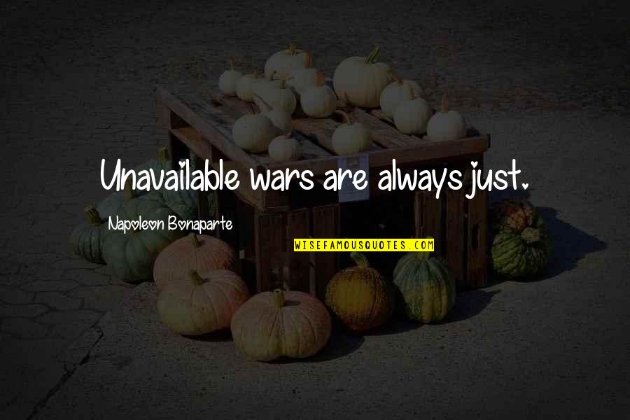 Poeira Ivete Quotes By Napoleon Bonaparte: Unavailable wars are always just.