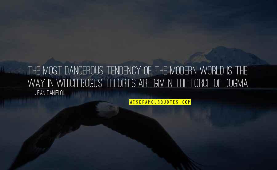 Poellnitz Origin Quotes By Jean Danielou: The most dangerous tendency of the modern world