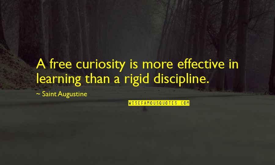 Poeloe Quotes By Saint Augustine: A free curiosity is more effective in learning Poeloe Quotes By Saint Augustine: A free curiosity is more effective in learning