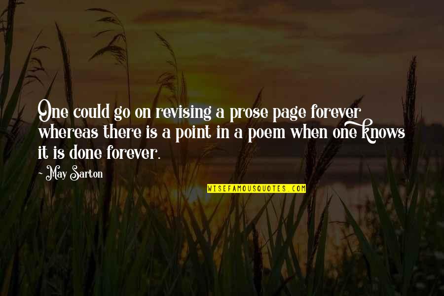 Poem In Quotes By May Sarton: One could go on revising a prose page