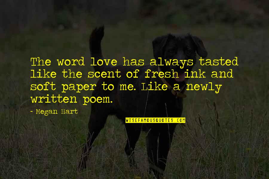 Poem Love Quotes By Megan Hart: The word love has always tasted like the