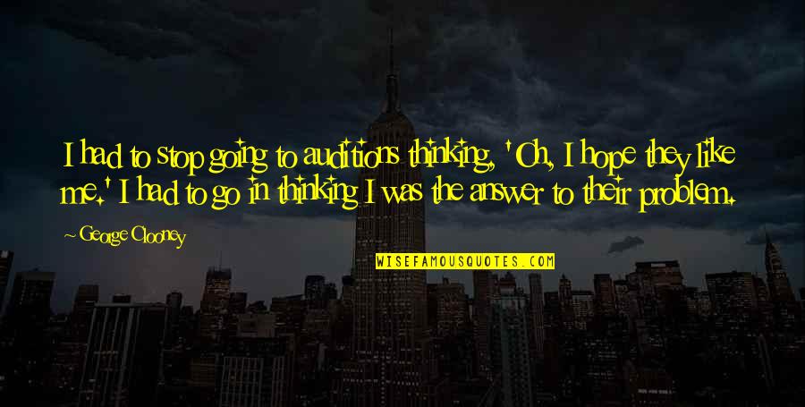 Poem Poetry Tulips Quotes By George Clooney: I had to stop going to auditions thinking, Poem Poetry Tulips Quotes By George Clooney: I had to stop going to auditions thinking,