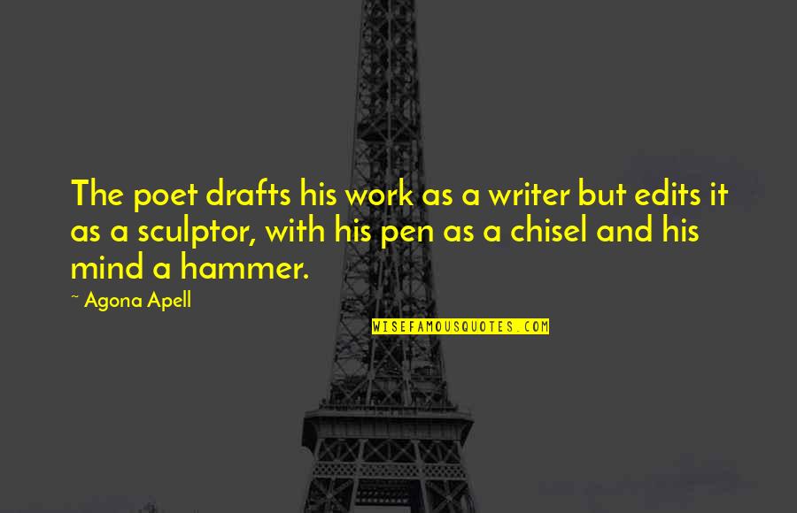 Poems And Poetry Quotes By Agona Apell: The poet drafts his work as a writer Poems And Poetry Quotes By Agona Apell: The poet drafts his work as a writer
