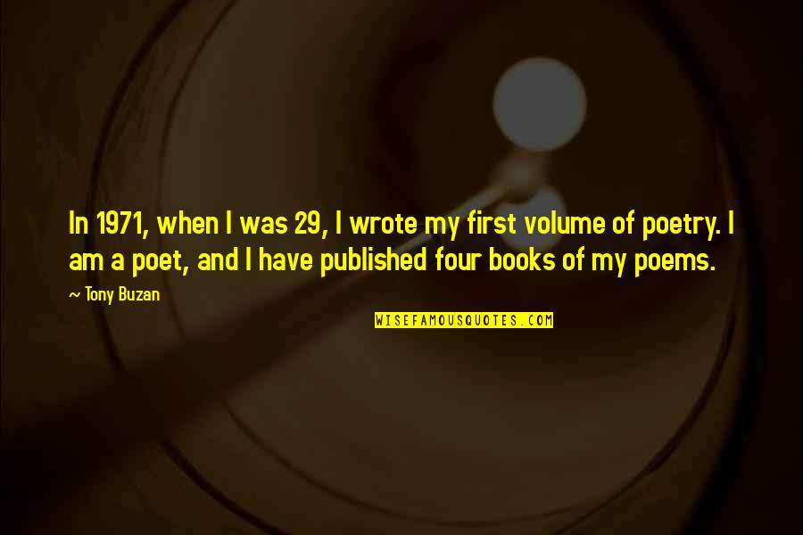 Poems And Poetry Quotes By Tony Buzan: In 1971, when I was 29, I wrote Poems And Poetry Quotes By Tony Buzan: In 1971, when I was 29, I wrote