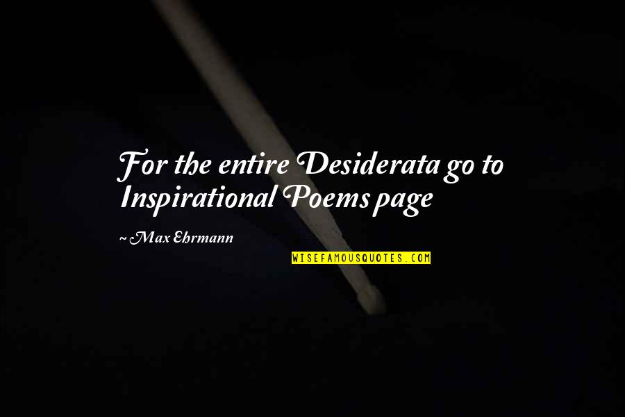 Poems Of Inspirational Quotes By Max Ehrmann: For the entire Desiderata go to Inspirational Poems
