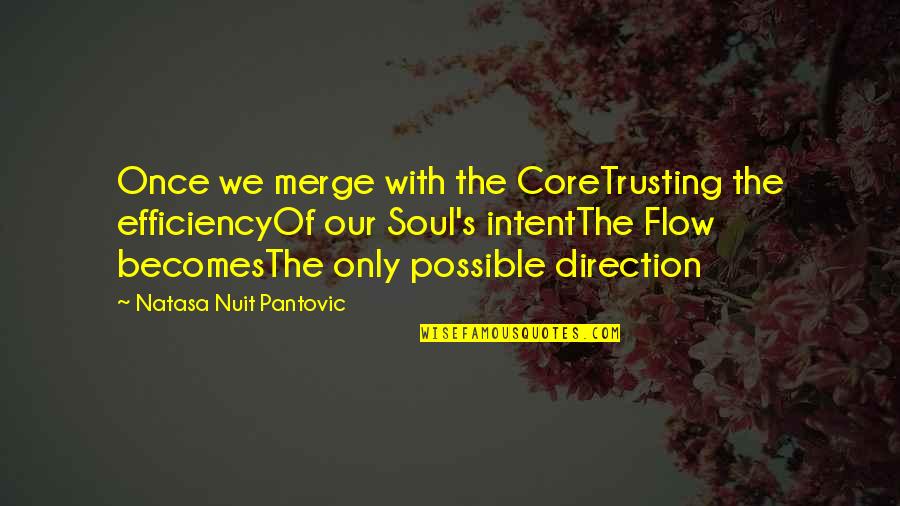 Poems Of Inspirational Quotes By Natasa Nuit Pantovic: Once we merge with the CoreTrusting the efficiencyOf