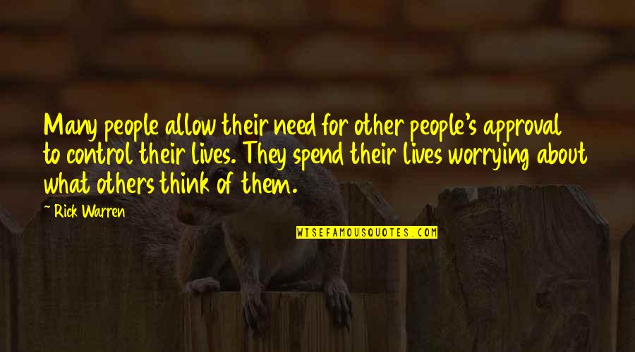 Poenaru Probleme Quotes By Rick Warren: Many people allow their need for other people's Poenaru Probleme Quotes By Rick Warren: Many people allow their need for other people's