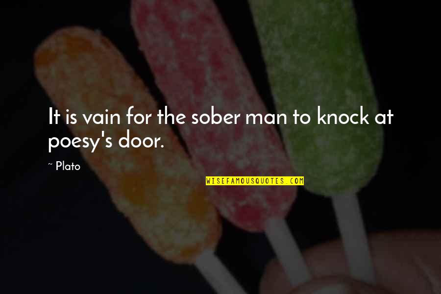 Poesy Quotes By Plato: It is vain for the sober man to