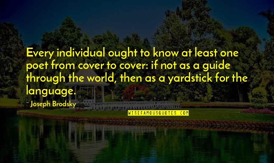 Poet Quotes By Joseph Brodsky: Every individual ought to know at least one