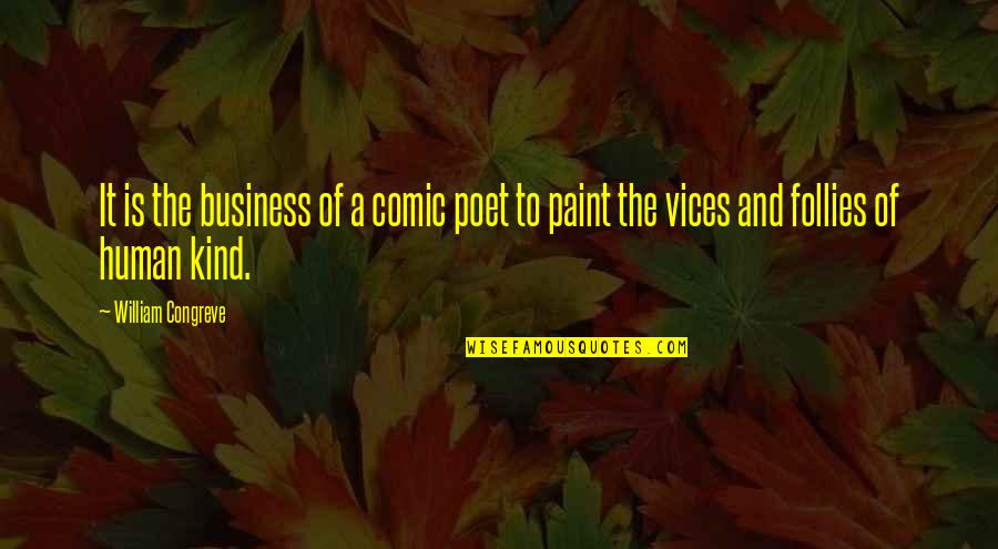 Poet Quotes By William Congreve: It is the business of a comic poet